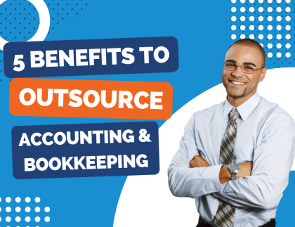 Benefits to Outsource Accounting and Bookkeeping