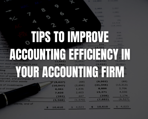 Tips to Improve Accounting Efficiency in Your Accounting Firm